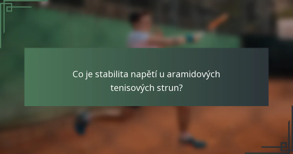 Co je stabilita napětí u aramidových tenisových strun?