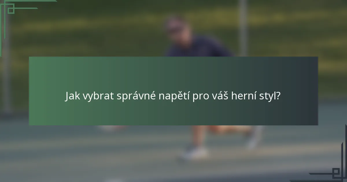 Jak vybrat správné napětí pro váš herní styl?